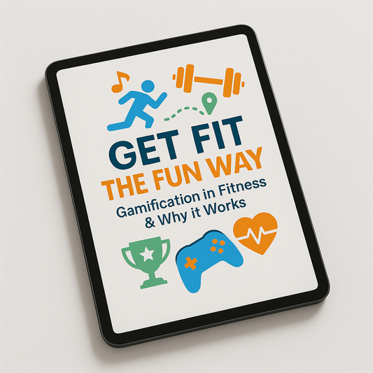Get Fit the Fun Way (Gamification in Fitness & Why it Works) (e-book) (Coming Soon)